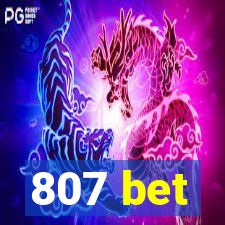 807 bet